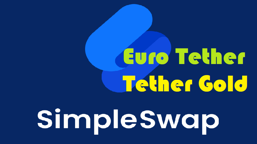 SimpleSwap Lists Euro Tether and Tether Gold Stablecoins