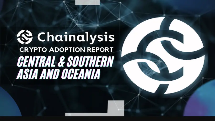 Chainalysis: Регион Центральной и Южной Азии и Океании стал третьим по величине мировым криптоцентром